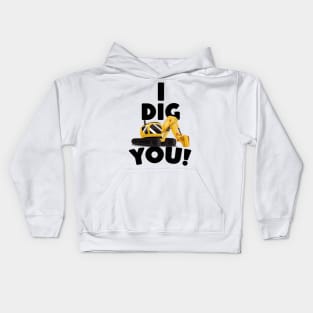 I Dig You! Kids Hoodie